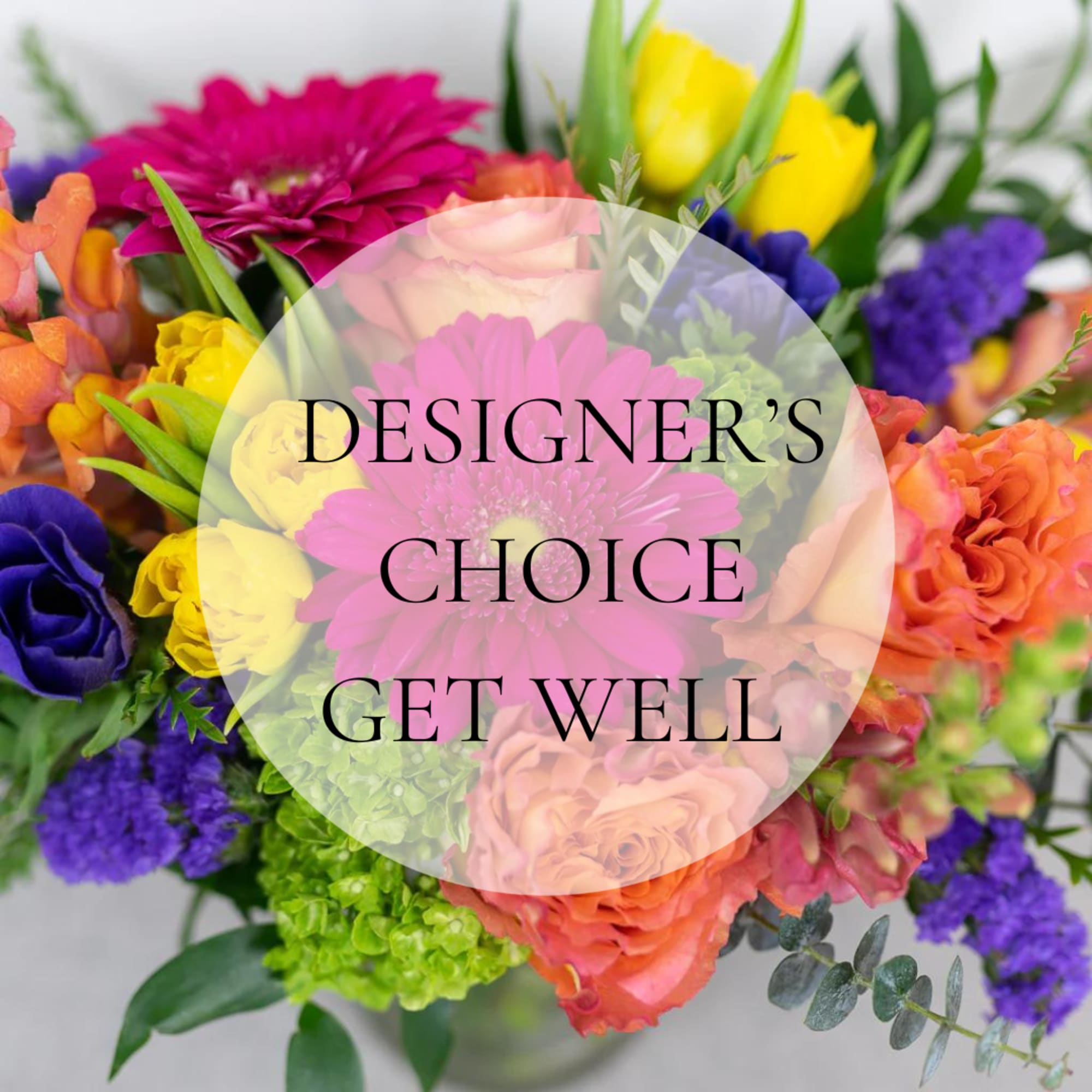 Brighten someone&rsquo;s day with our Get Well Designer&rsquo;s Choice bouquet. Hand-crafted by