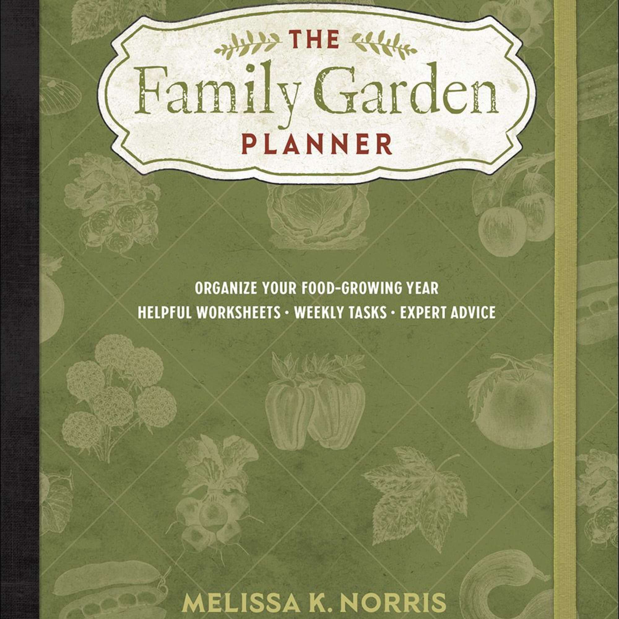 Organize your food-growing year, helpful worksheets, weekly tasks and expert advice.
