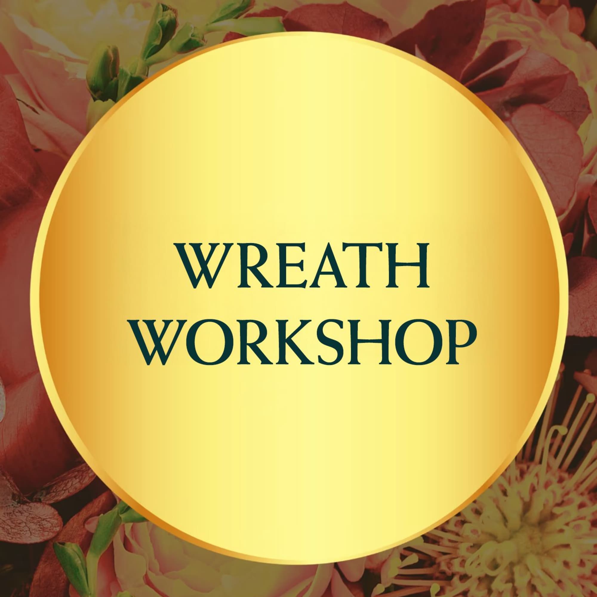 Wreath Design Workshop - Sunday, November 23 - 1:30-3:30 - $150