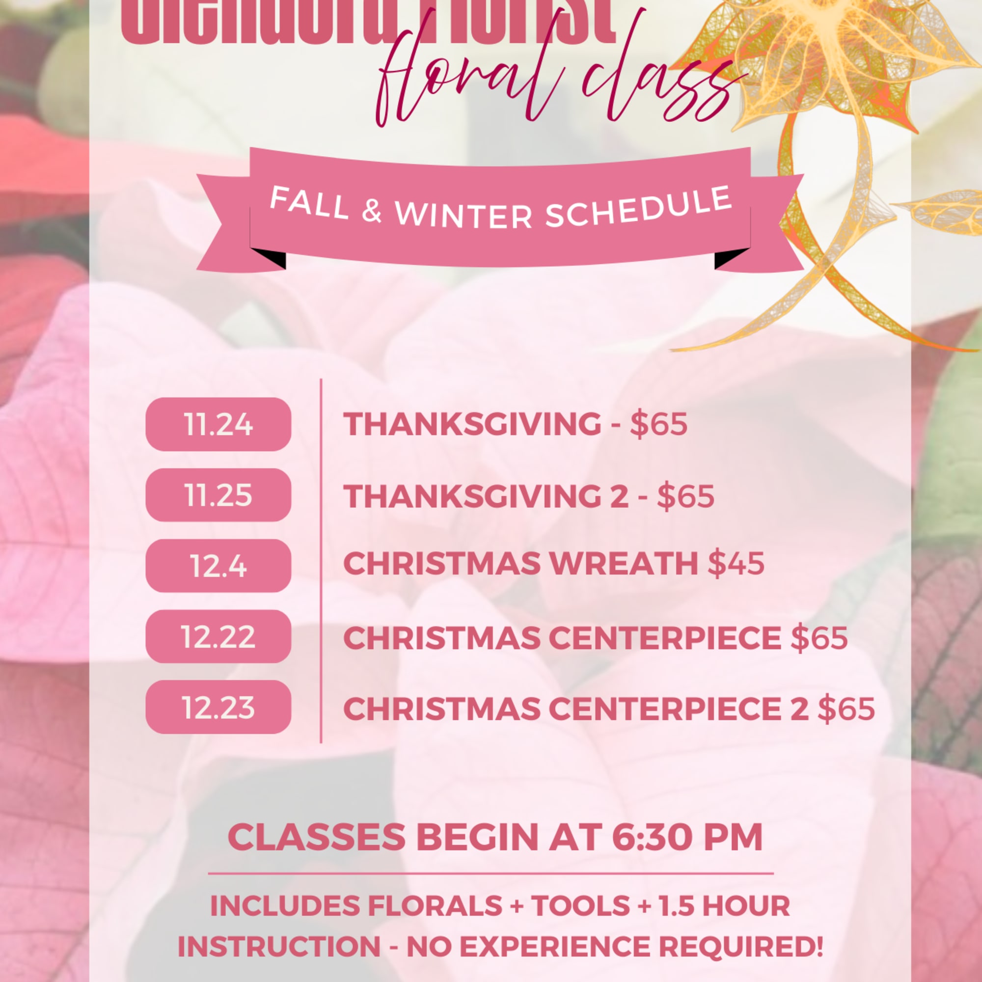 Class begins at 6:30pm

--
12.4 - Christmas Wreath $45 - SOLD OUT
12.22 -