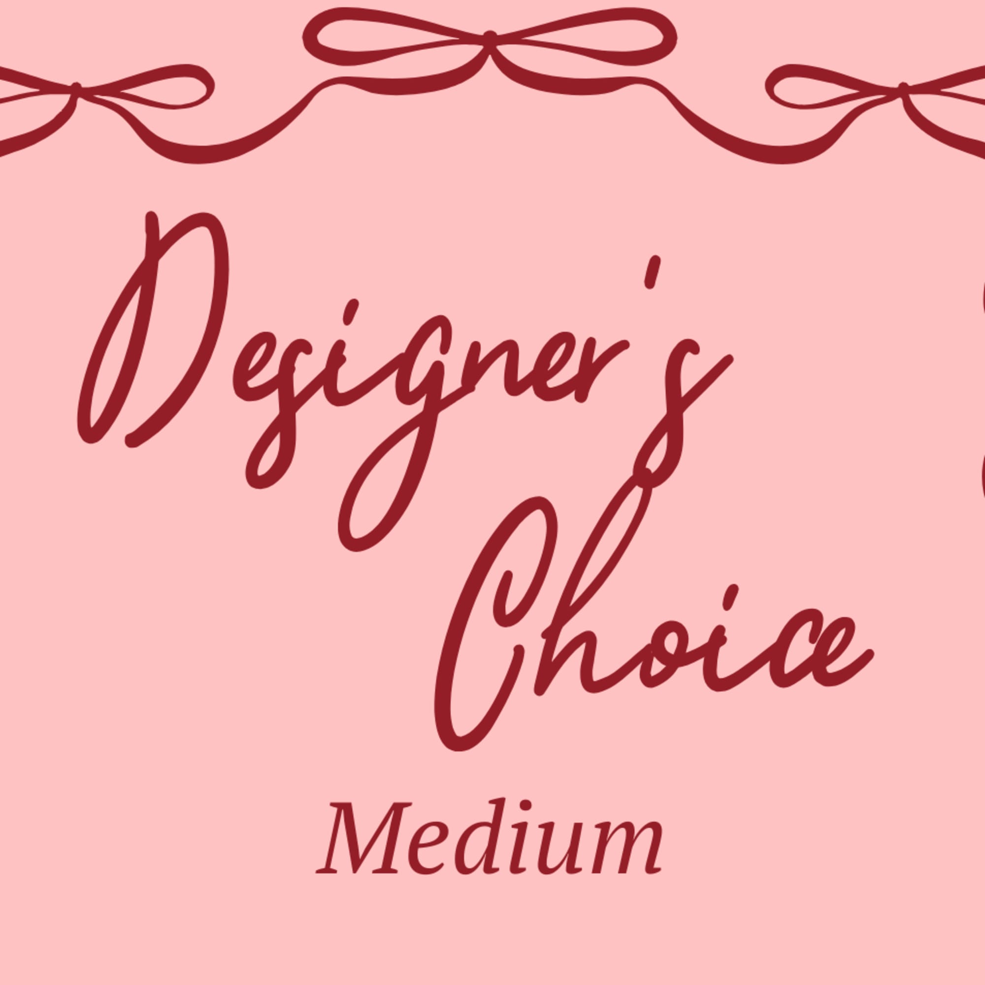Let our designers make you something special and unique at your preferred