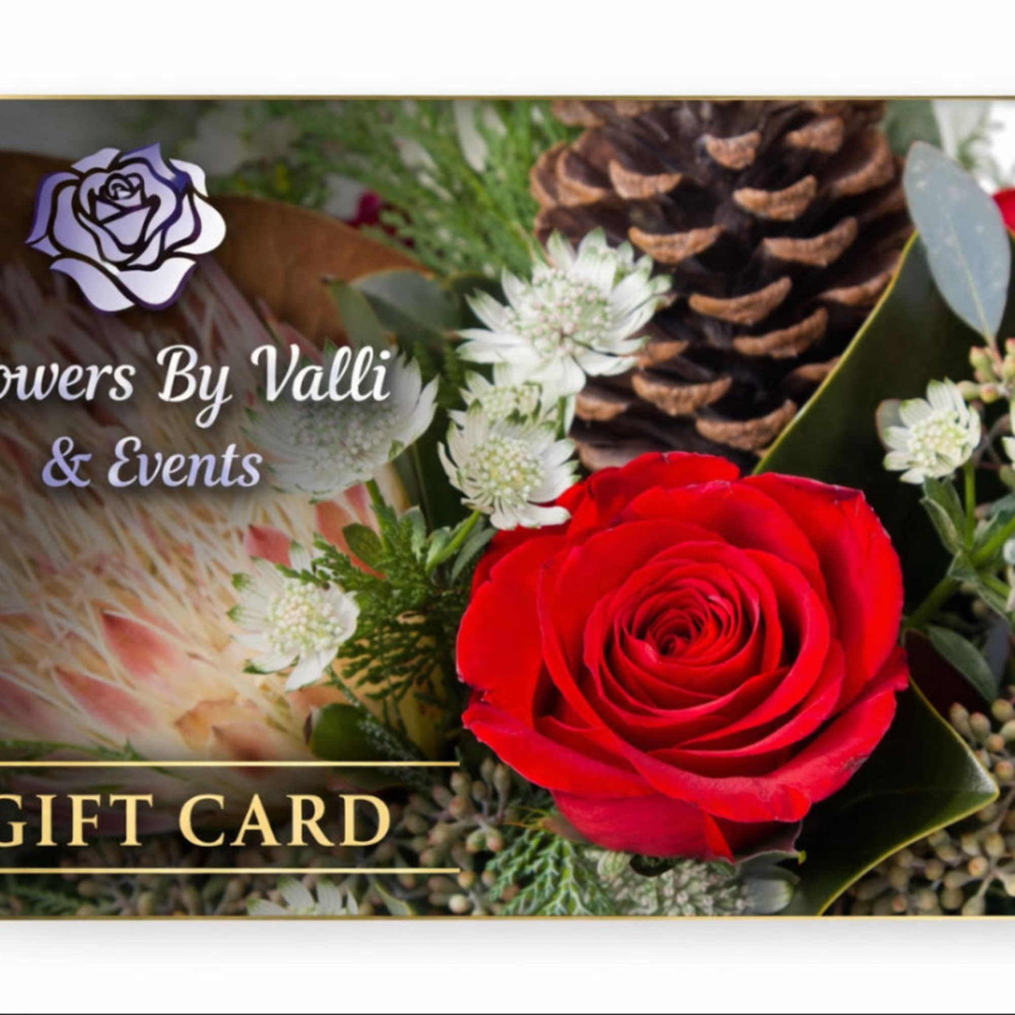 Flowers by Valli &amp; Events Gift Cards are the perfect way to
