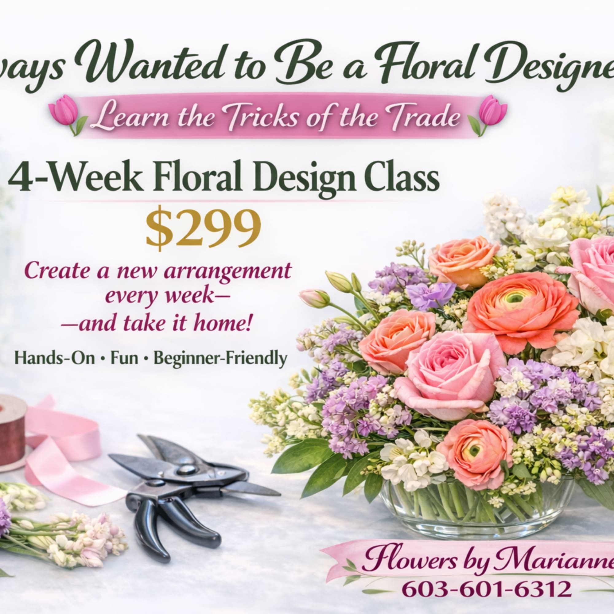 Four-week Floral Design Class includes all materials and instruction. 
Take home an