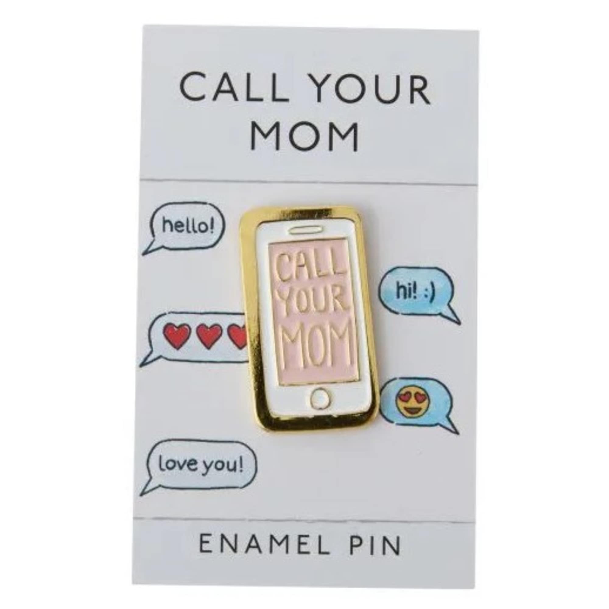 Call Your Mom Enamel Pin
Dimensions: 0.75 x 0.25 x 1.25