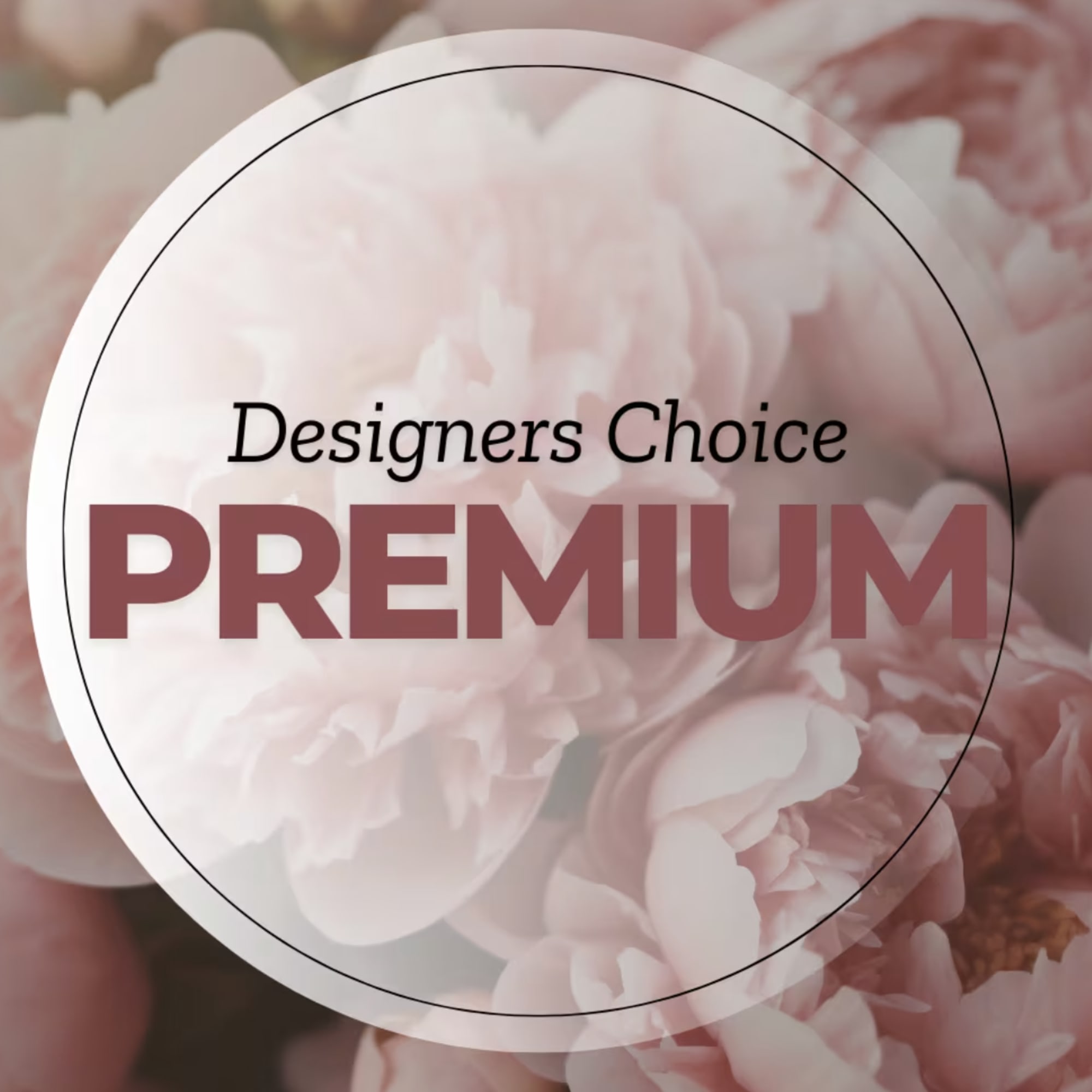 Pink peony-like flowers with a "Designers Choice Premium" label