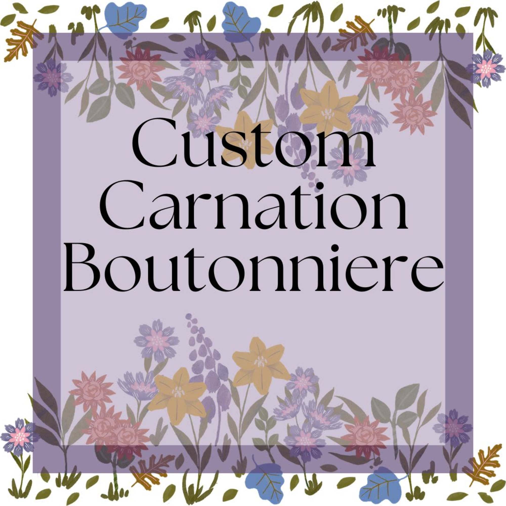 To create your perfect boutonniere, we need to know the following:
1. The