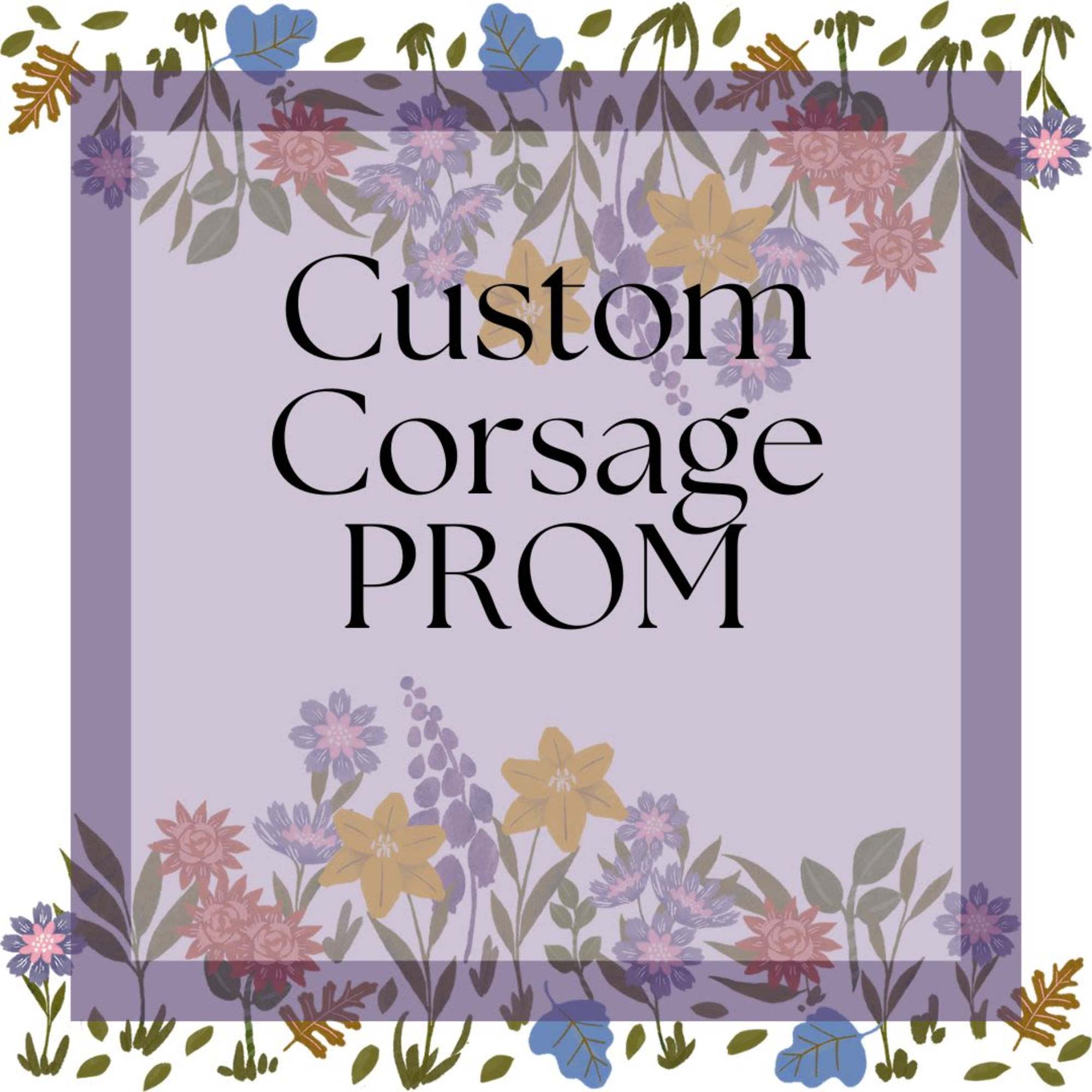 To create your perfect corsage, we need to know the following:
1. The