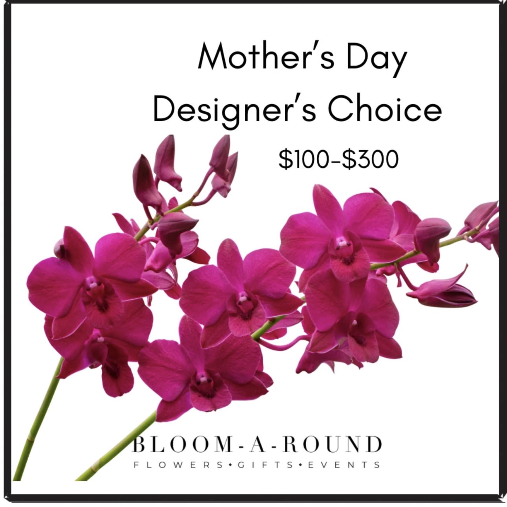 Celebrate Mom with a one-of-a-kind floral gift from Bloom-A-Round Floral Design, your