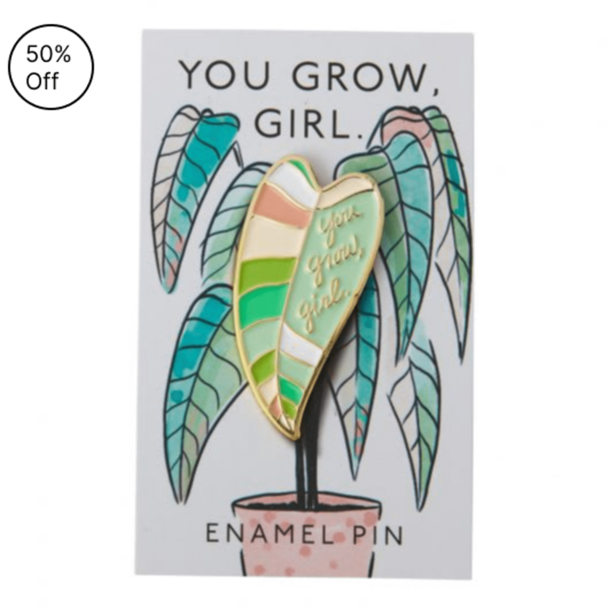 Enamel pin on a card with a potted plant illustration and "You grow, girl" text