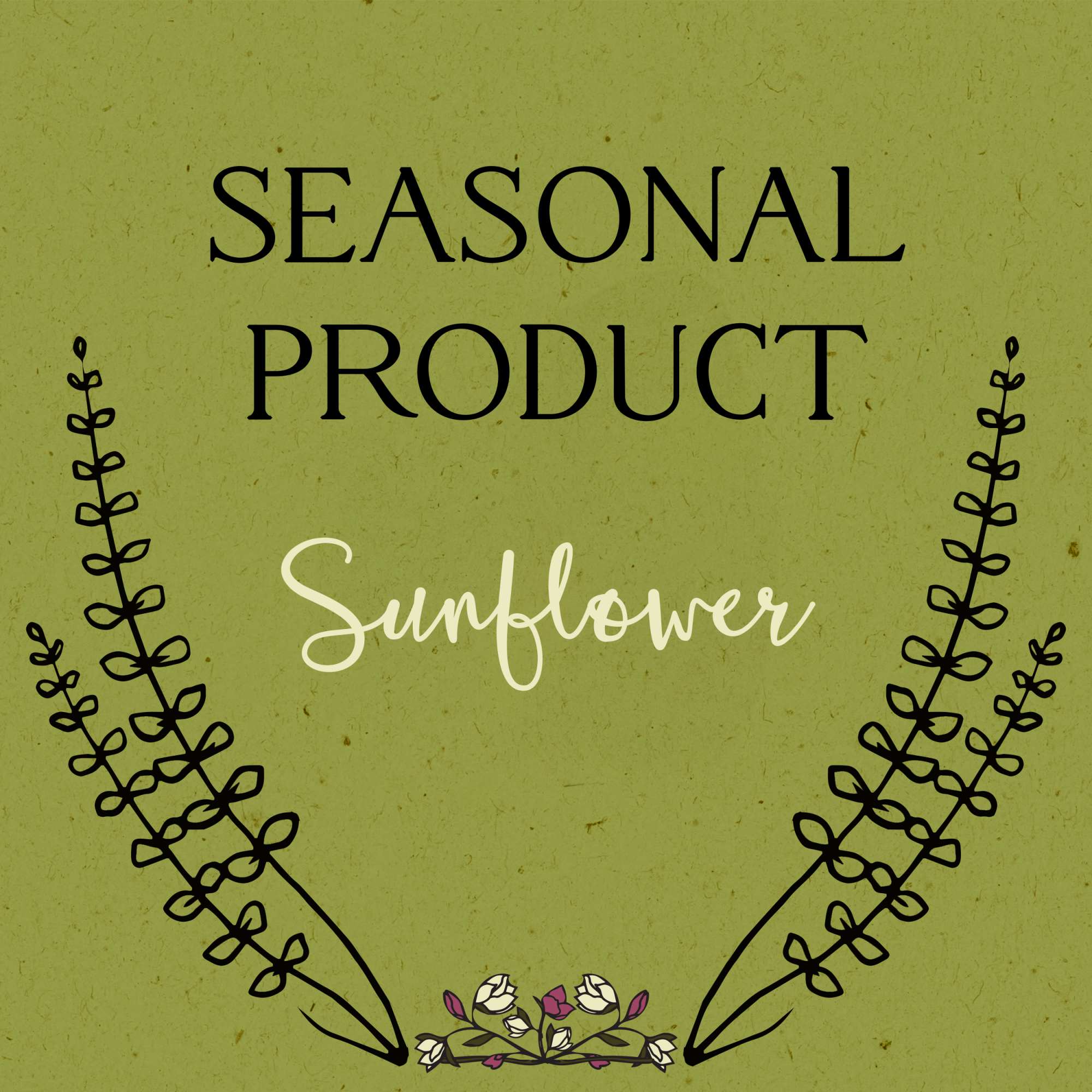 Green sign reading Seasonal Product Sunflower with floral graphics