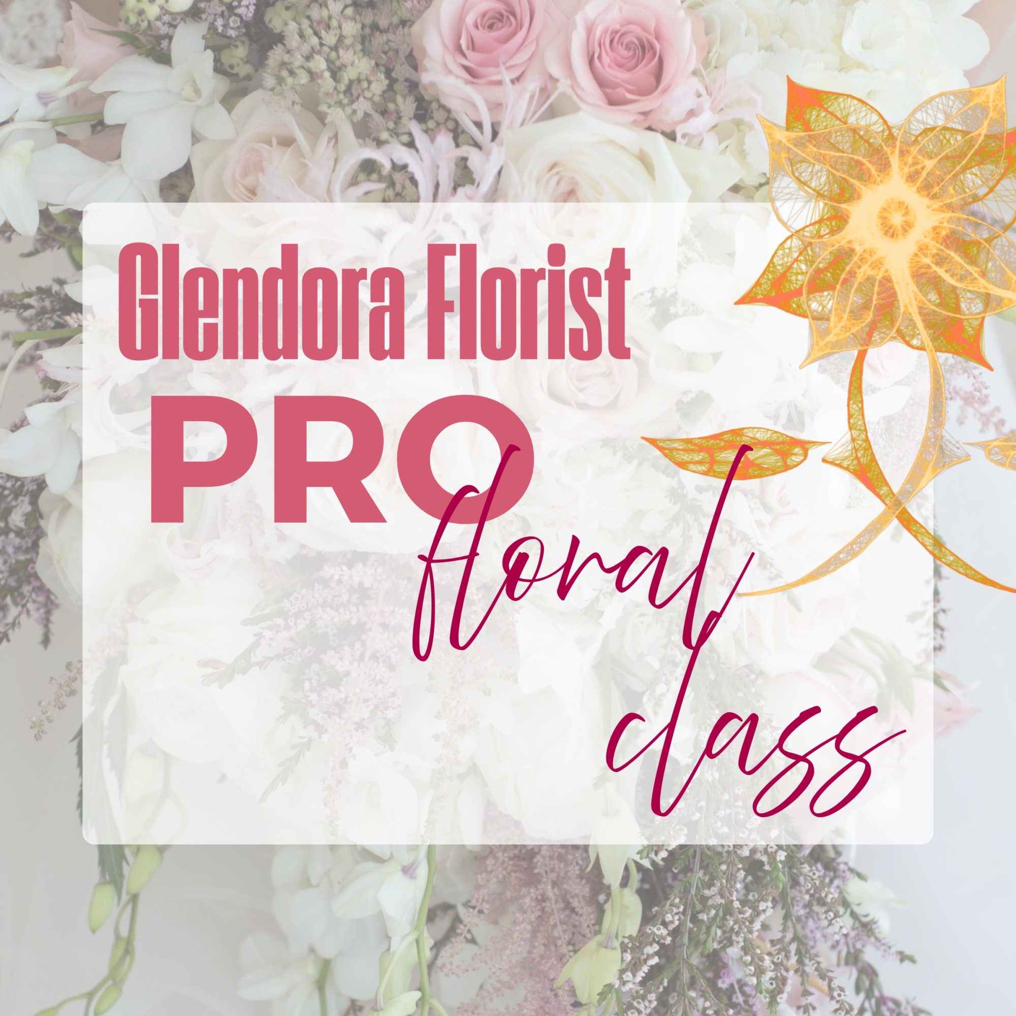 Floral class graphic with pink roses and white blooms behind text
