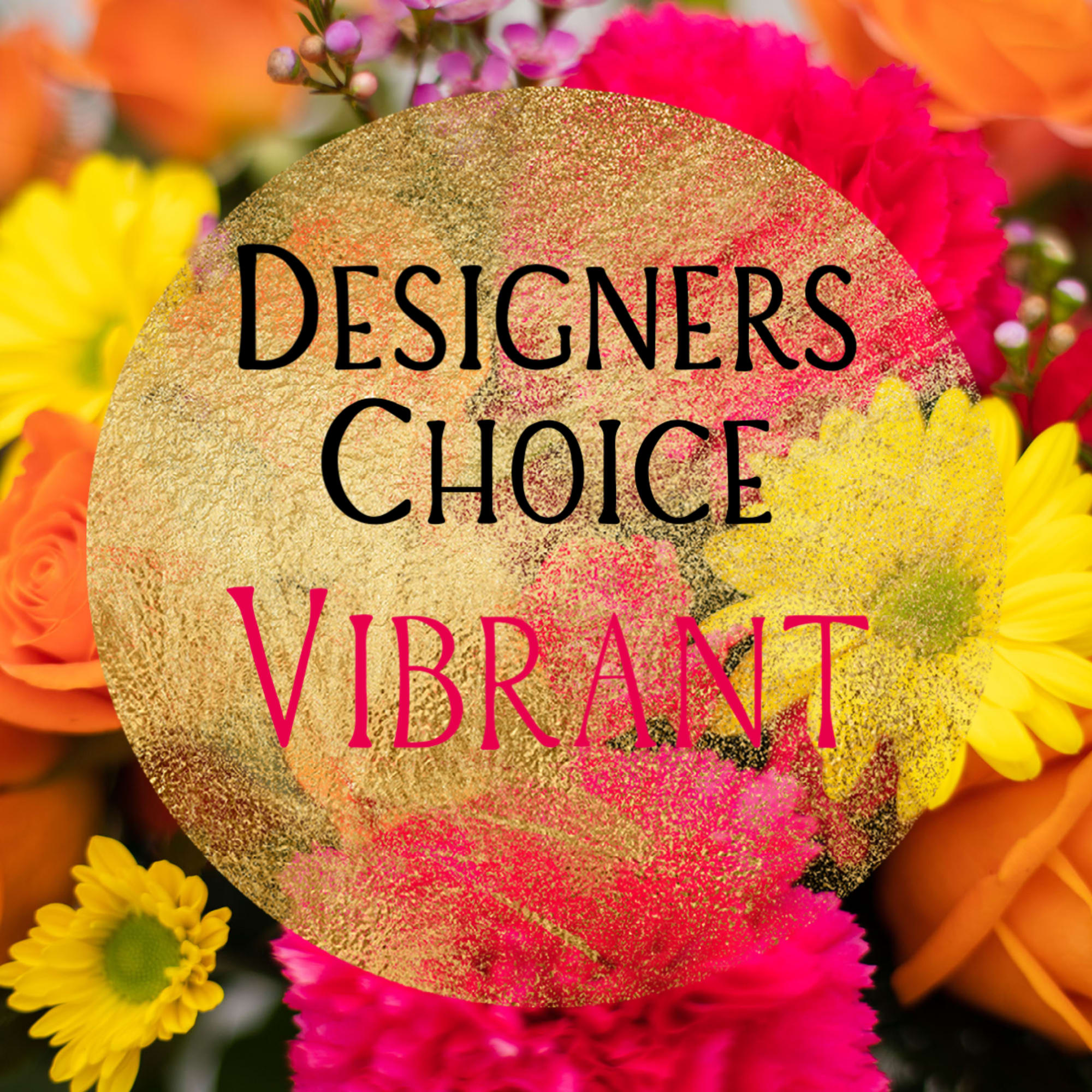 Graphic for a vibrant designer's choice bouquet over a background of bright mixed flowers.
