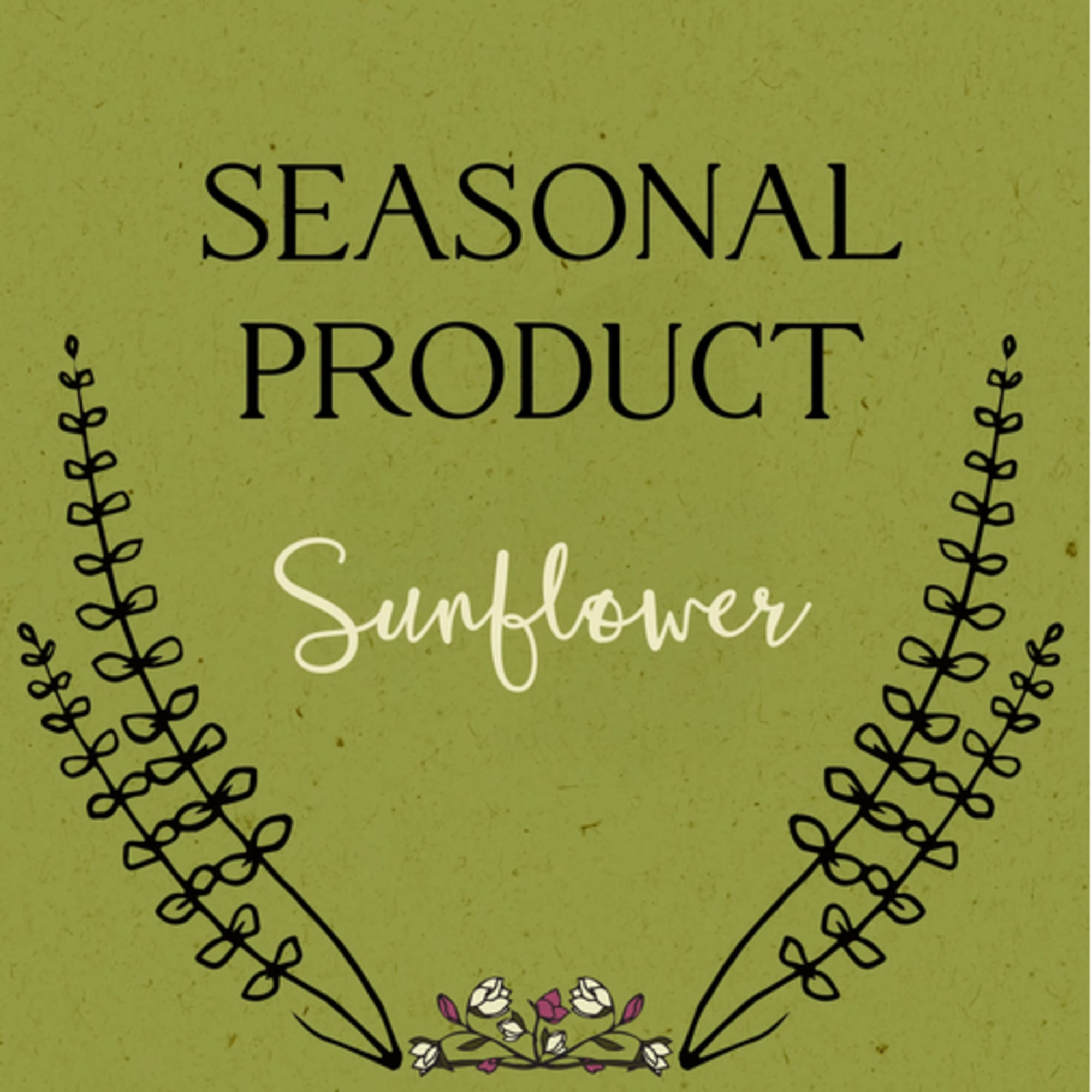 Green sign with the words Seasonal Product Sunflower