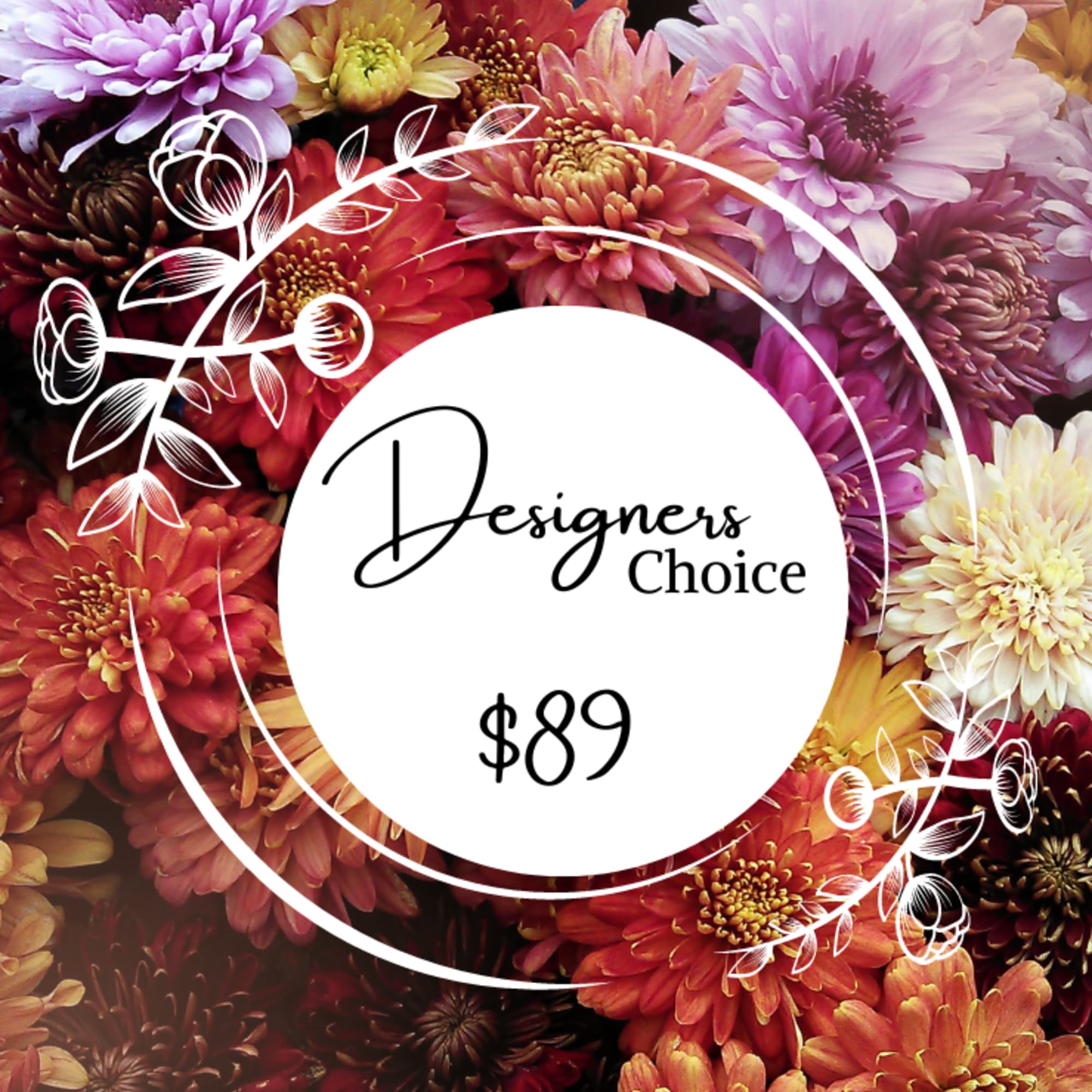 Designers Choice floral arrangement with mixed chrysanthemums and a $89 price label