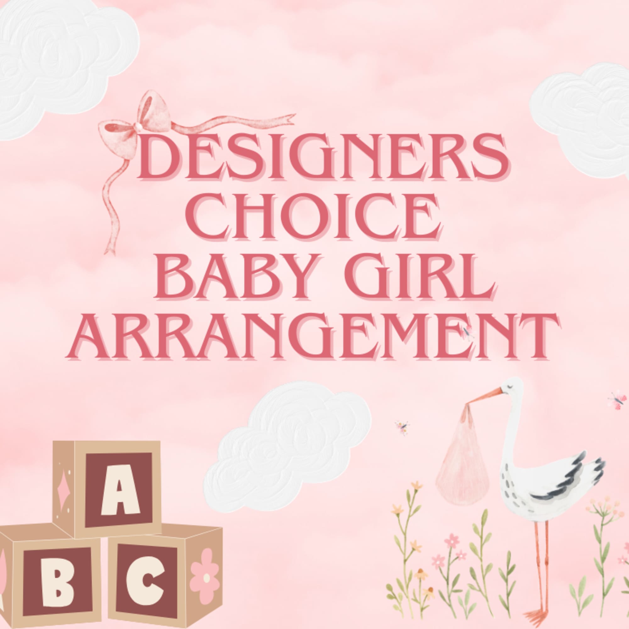 Pink baby girl arrangement graphic with clouds, blocks, and a stork