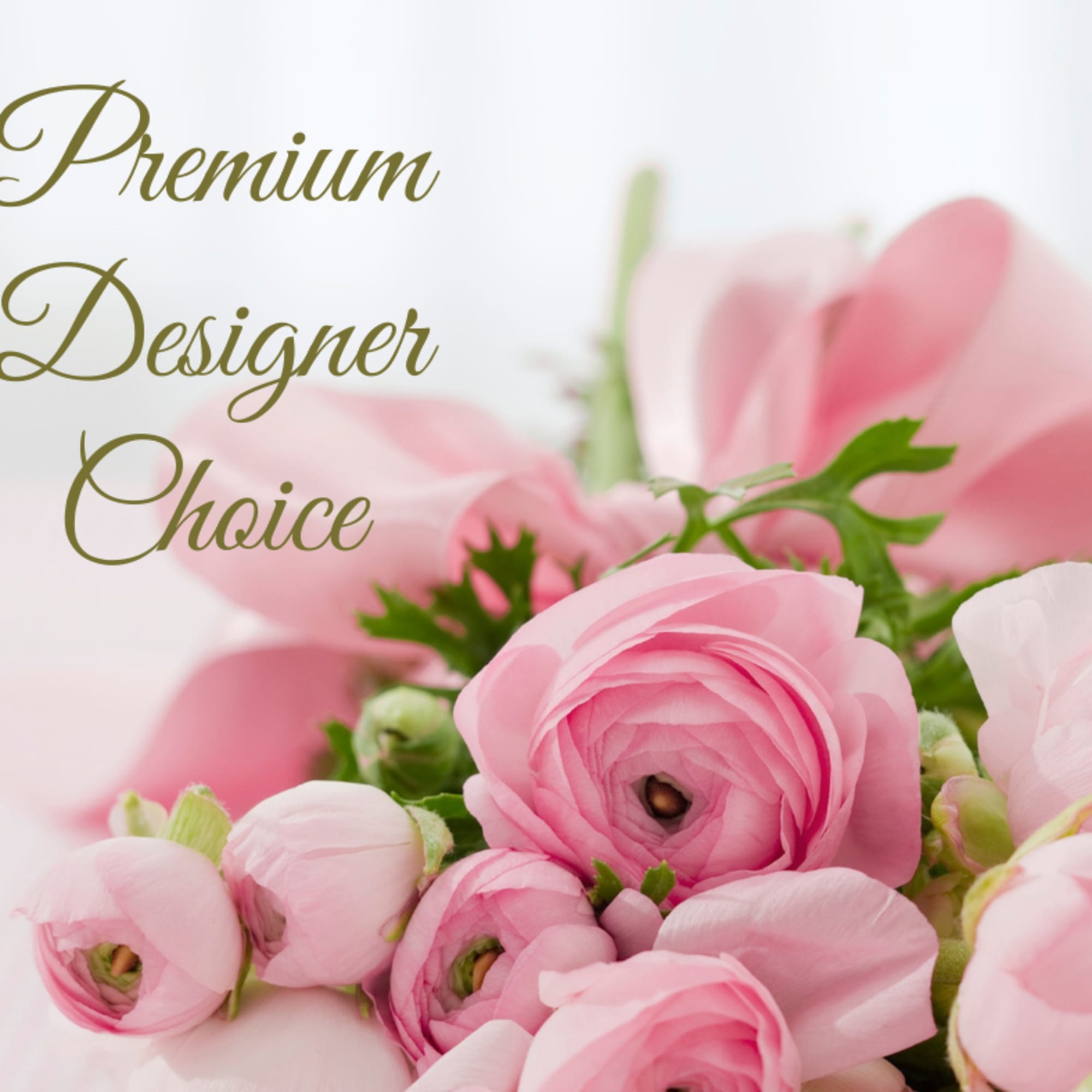 Pink ranunculus bouquet with green accents and the words Premium Designer Choice