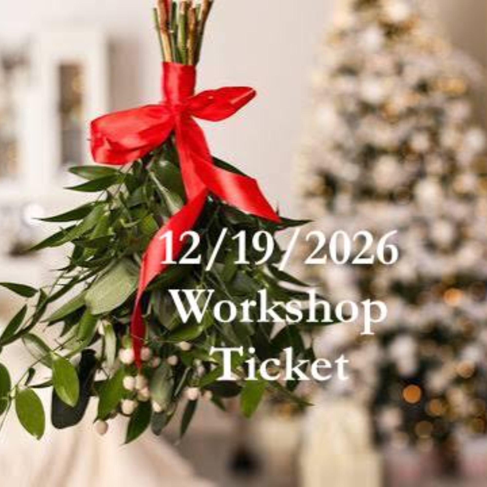 Green holiday wreath with a red ribbon and workshop ticket text