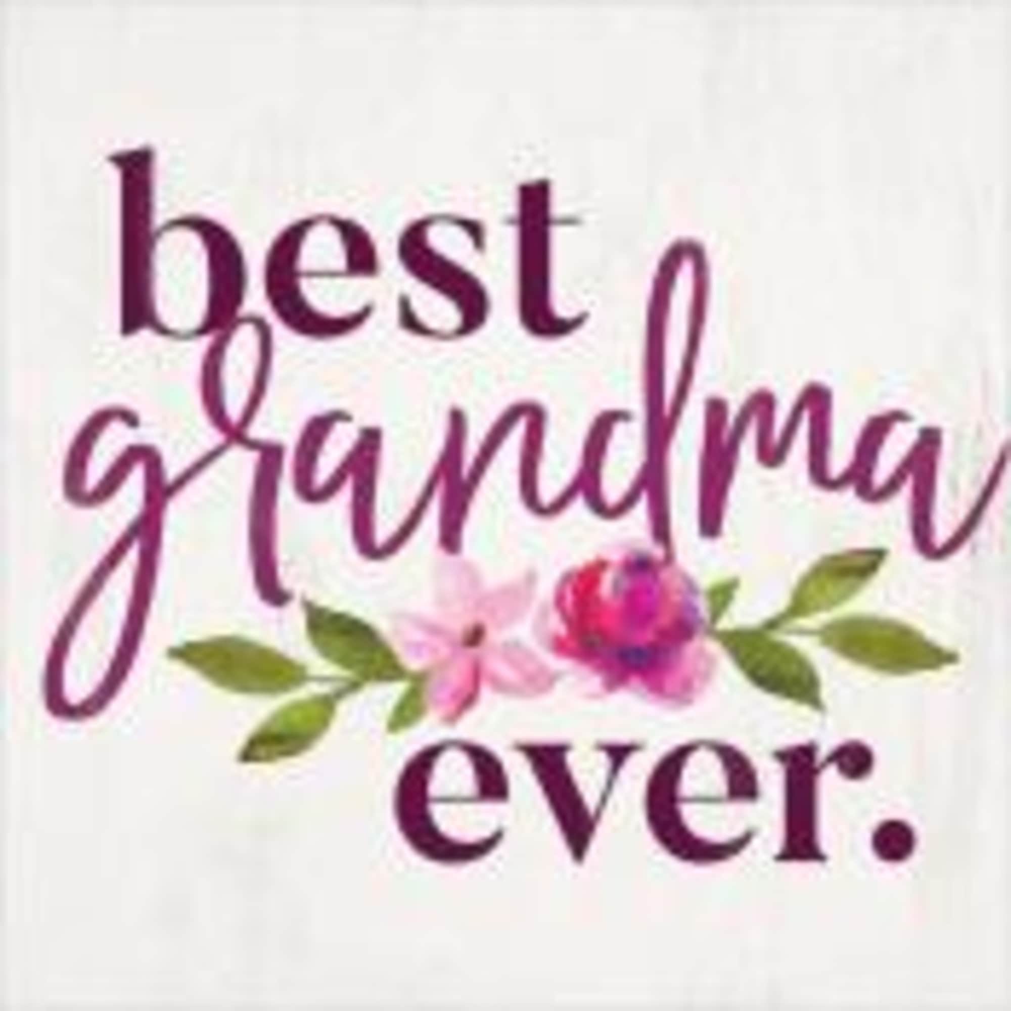 Text graphic reading "best grandma ever" with small pink flowers