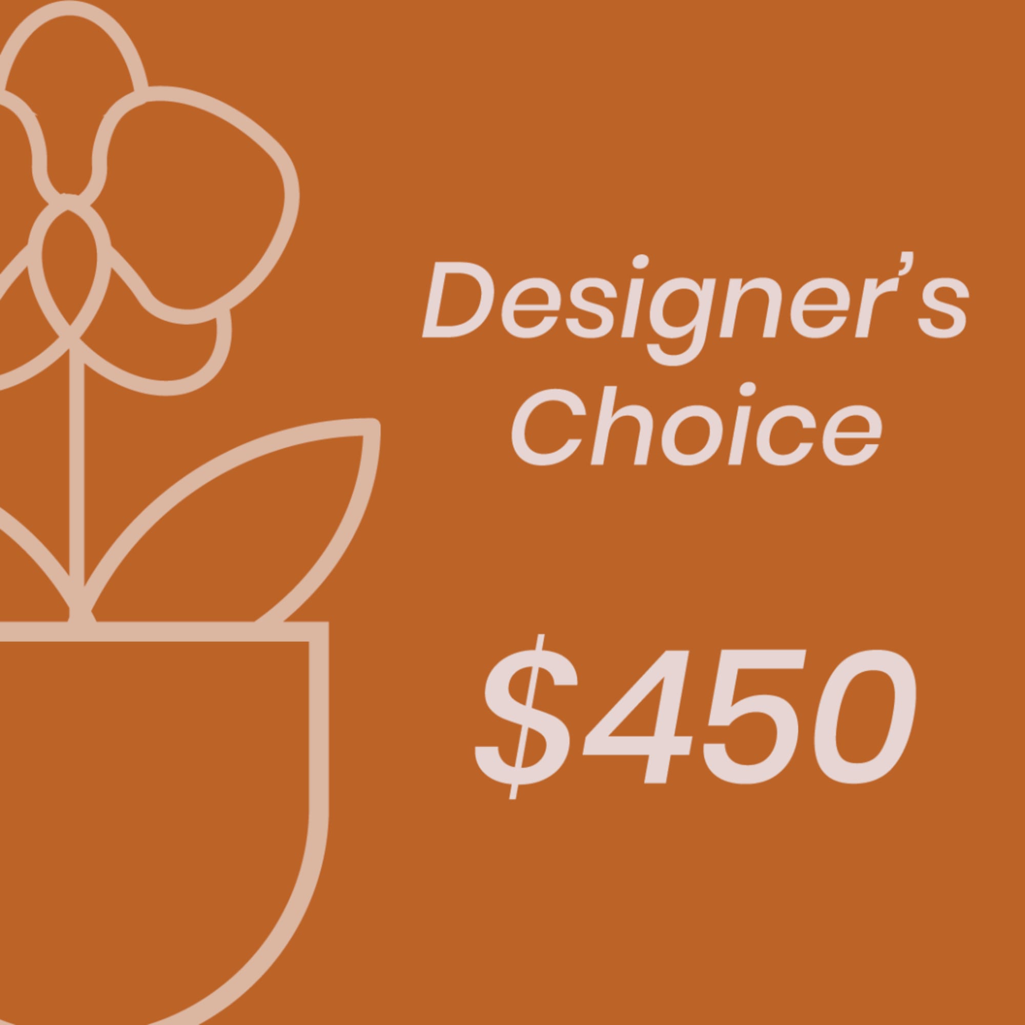 Orange graphic with a flower icon, "Designer’s Choice," and "$450" text