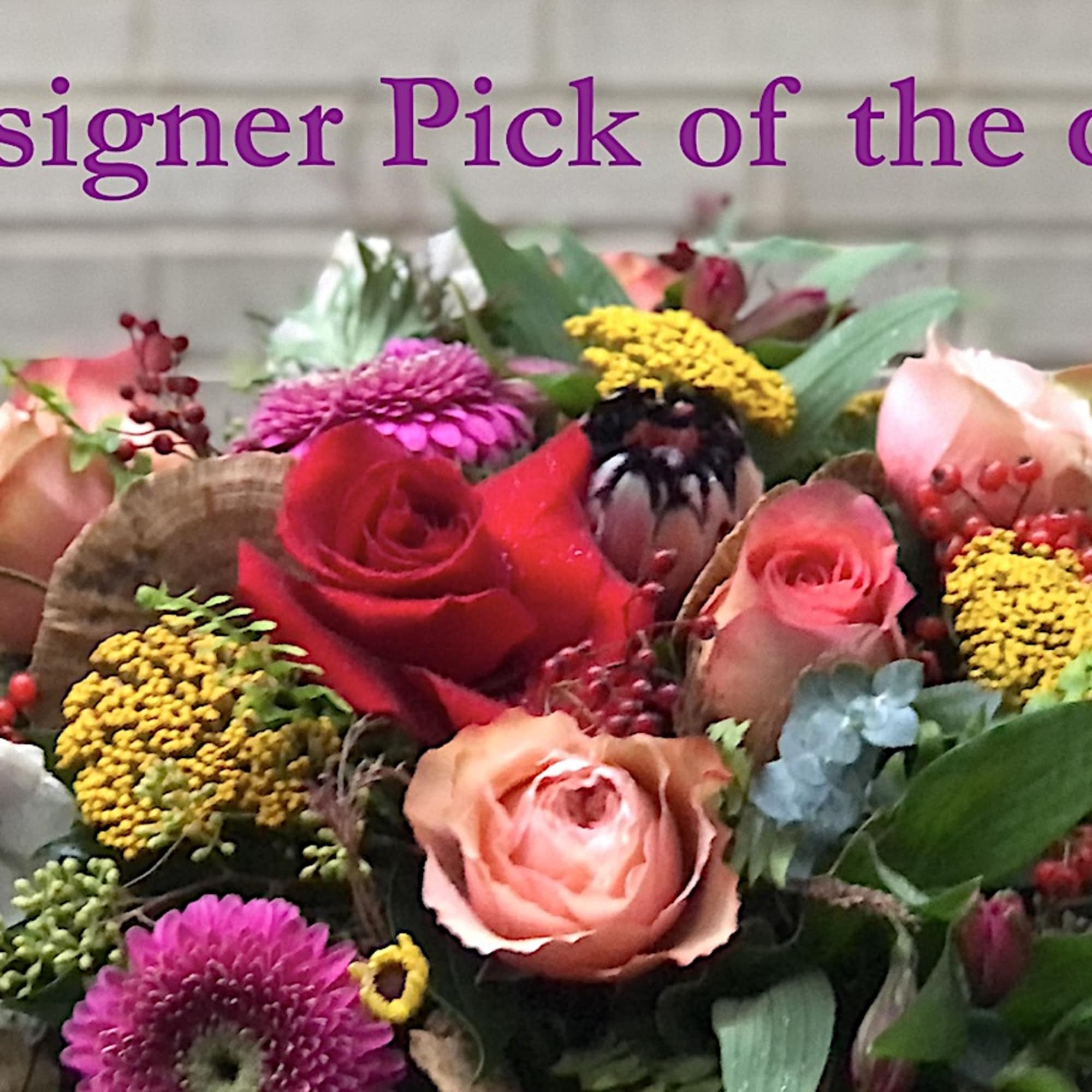 Seasonal collection made on order with the freshest blooms available. The flowers