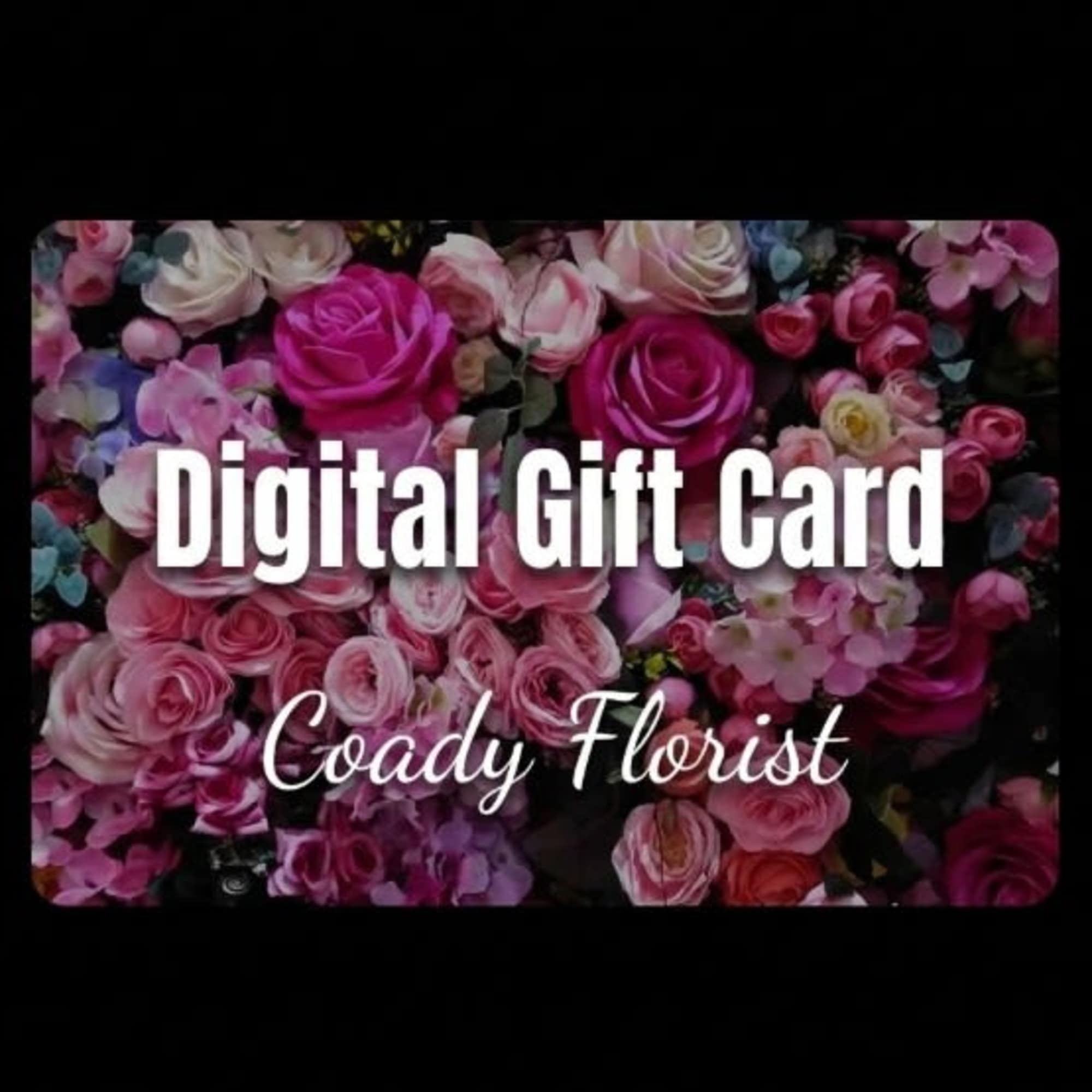 Give the gift of choice with a Coady Florist E-Gift Card. Whether