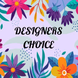 Colorful floral graphic with the words "DESIGNERS CHOICE"