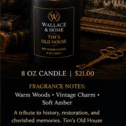 Wallace and Home: Luxury Candle Collection-" Tim's Old House"