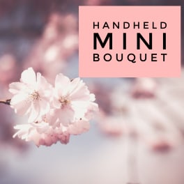 Pink cherry blossoms with a "Handheld Mini Bouquet" label