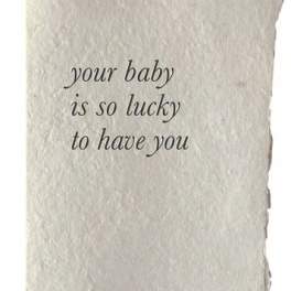 Your baby is so lucky to have you