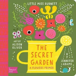 Secret Garden: A Babylit Flowers Primer Book