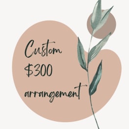 Custom $300 arrangement graphic with a leafy botanical illustration