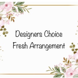 Floral border card with the words Designers Choice Fresh Arrangement