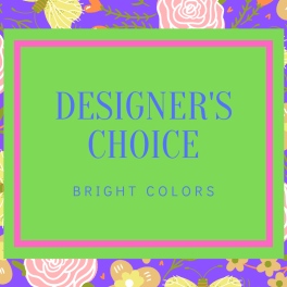 Bright floral graphic with the words "Designer’s Choice Bright Colors"