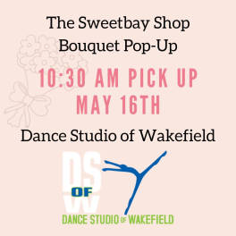 10:30 Dance Studio of Wakefield Recital Bouquet Pick Up