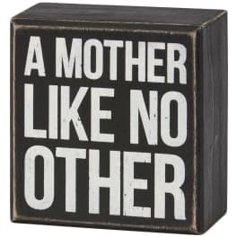 Box Sign A Mother Like No Other