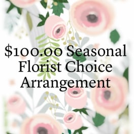 $100.00 Seasonal Florist Choice
