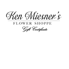 Ken Miesner's Flower Shoppe gift certificate