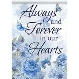 Decorative sign with blue flowers and butterflies reading "Always and Forever in our Hearts"