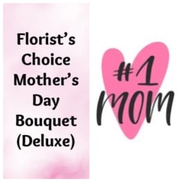 Florist’s Choice Mother’s Day Bouquet (Deluxe)