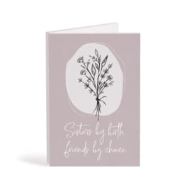 Greeting card with a floral sketch and the words "Sisters by birth"
