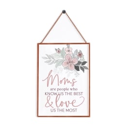 Framed floral wall sign with the words Moms are people who know us the best and love us the most