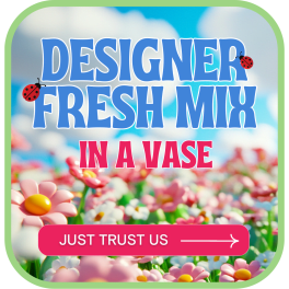 Graphic with the words "Designer Fresh Mix in a Vase" over a flower field