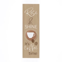 Wooden sign with the words "Rise & Shine It's Coffee time" and a cup graphic