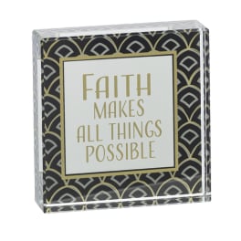 Decorative acrylic block with the words "Faith Makes All Things Possible"