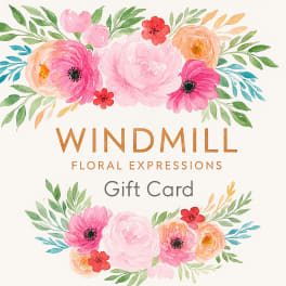 WIndmill Floral Expressions Gift Card