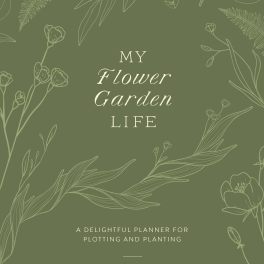 Green floral planner cover with line-drawn flowers and the title My Flower Garden Life