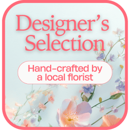 Pastel floral graphic with the text "Designer’s Selection" and "Hand-crafted by a local florist"