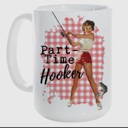 White mug with a retro fishing graphic and the words "Part-Time Hooker"