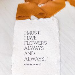 I must have Flowers always and always