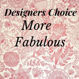 Pink floral pattern with the words "Designers Choice More Fabulous"